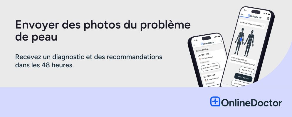 Envoyez des photos de votre problème de peau. Vous recevrez une évaluation et une recommandation concrète sous 48 heures.